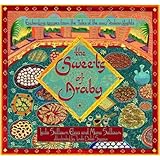 the sweets of araby enchanting recipes from the tales of the 1001 arabian nights