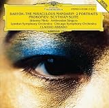 Bartok: The Miraculous Mandarin; 2 Portraits/Prokofiev: Scythian Suite