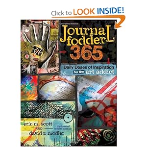 Journal Fodder 365: Daily Doses of Inspiration for the Art Addict [Paperback]