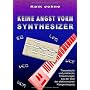 Keine Angst vorm Synthesizer: Theoretische und pra&hellip von Raik Johne