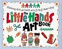 Little Hands Art Book: Exploring Arts and Crafts with 2 to 6 Year Olds (Williamson Kids Can! Books)