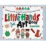 Little Hands Art Book: Exploring Arts and Crafts with 2 to 6 Year Olds (Williamson Kids Can! Books)