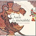Guide du mosa�ste : Technique et composition