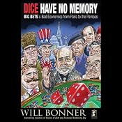 Dice Have No Memory: Big Bets and Bad Economics from Paris to the Pampas | [Will Bonner]