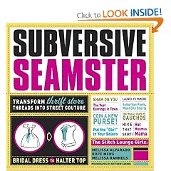 Subversive Seamster: Transform Thrift Store Threads Into Street Couture