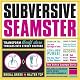 Subversive Seamster: Transform Thrift Store Threads into Street Couture