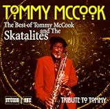  : Tribute to Tommy: The Best of Tommy McCook and the Skatalites
