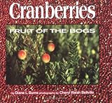 Cranberries: Fruit of the Bogs