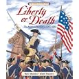 Liberty or Death: The American Revolution: 1763-1783 (American Story) by Betsy Maestro and Giulio Maestro