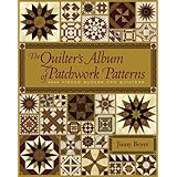 The Quilter's Album of Patchwork Patterns: 4050 Pieced Blocks for Quilters [Hardcover]