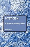 Mysticism: A Guide for the Perplexed (Guides For The Perplexed)
