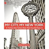 My City, My New York: Famous New Yorkers Share Their Favorite Places