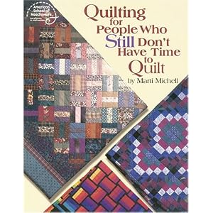 Quilting for People Who Still Don't Have Time to Quilt (#4183)