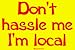 Don't hassle me I'm local Large Bumper Sticker