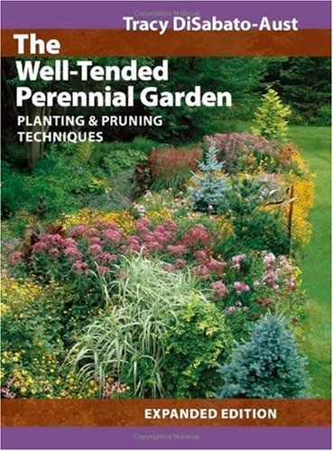 The Well-Tended Perennial Garden: Planting and Pruning Techniques