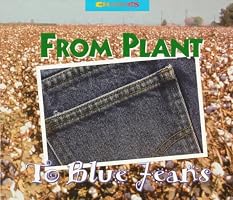 From Plant to Blue Jeans: A Photo Essay (Changes)