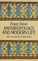 Anthropology and Modern Life