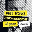 Pete Tong & Felix Da Housecat - All Gone Ibiza 11