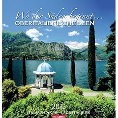 Wo der S�den beginnt ... 2012: Oberitalienische Seen
