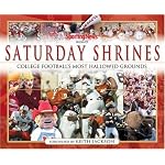 Saturday Shrines: Best of College Football's Most Hallowed Grounds book cover