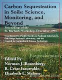 Carbon Sequestration in Soils: Science, Monitoring, and Beyond : Proceedings of the St. Michaels Workshop, December 1998