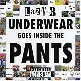 Lazyboy - Underwear Goes Inside the Pants