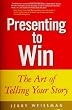 Presenting to Win: The Art of Telling Your Story