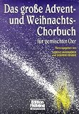 Produkt-Bild: Das gro&szlig;e Advent- und Weihnachts-Chorbuch, f&uuml;r gemischten Chor, Chorpartitur