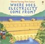 Where Does Electricity Come From? (Usborne Starting Point Science)