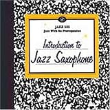 Jazz 101: Introduction to Jazz Saxophone