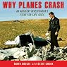 Why Planes Crash: An Accident Investigator's Fight for Safe Skies