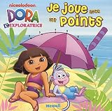 Dora l'exploratrice : Je joue avec les points
