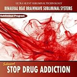 Binaural Beat Brainwave Subliminal Systems Stop Drug Addiction - Binaural Beat Brainwave Subliminal Systems