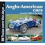 Anglo-American Cars: From the 1930s to the 1970s (Those Were the Days Series)