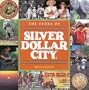 The story of Silver Dollar City: A pictorial history of Branson's famous Ozark Mountain village theme park