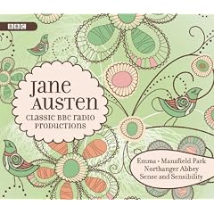 The Jane Austen: Classic BBC Radio Productions: Emma, Mansfield Park, Northanger Abbey, Sense and Sensibility (BBC Audio)