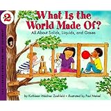 What Is the World Made Of? All About Solids, Liquids, and Gases (Let's-Read-and-Find-Out Science, Stage 2)