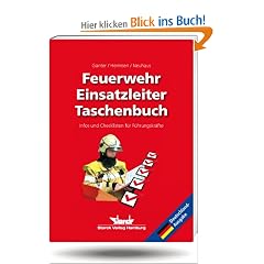 Feuerwehr-Einsatzleiter-Taschenbuch: Infos und Checklisten f�r F�hrungskr�fte - Deutschland-Ausgabe -