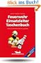 Feuerwehr-Einsatzleiter-Taschenbuch: Infos und Checklisten f�r F�hrungskr�fte - Deutschland-Ausgabe -