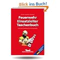 Feuerwehr-Einsatzleiter-Taschenbuch: Infos und Checklisten f�r F�hrungskr�fte - Deutschland-Ausgabe -