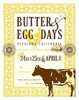 2010 Letterpress Butter & Egg Days Poster - Petaluma - California - Prints