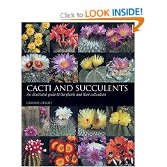 Cacti and Succulents: An Illustrated Guide to the Plants and Their Cultivation