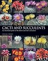 Cacti and Succulents: An Illustrated Guide to the Plants and their Cultivation (Crowood Aviation S.)