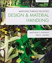 Manufacturing Facilities Design & Material Handling (Fifth Edition)