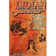 Indian Summer: The Seige and Fall of Fort Loudoun