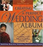 Creating a Perfect Wedding Album: Interactive Multimedia Guide to Shooting Beautiful Wedding Photographs And Videos (Amady Easy)