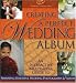 Creating a Perfect Wedding Album: Interactive Multimedia Guide to Shooting Beautiful Wedding Photographs And Videos (Amady Easy) by Don Lindich