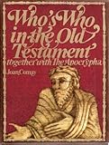 Who's who in the Old Testament, together with the Apocrypha