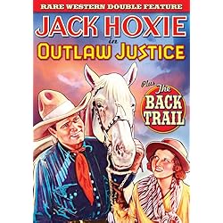 Jack Hoxie Double Feature: Outlaw Justice (1932) / Back Trail (1924)