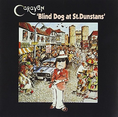 Caravan - Blind Dog At St.Dunstan